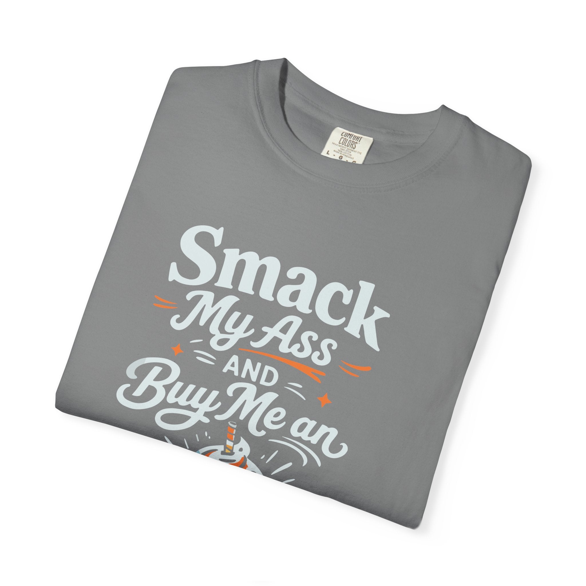 Smack My Ass and Buy Me an Iced Coffee T-Shirt