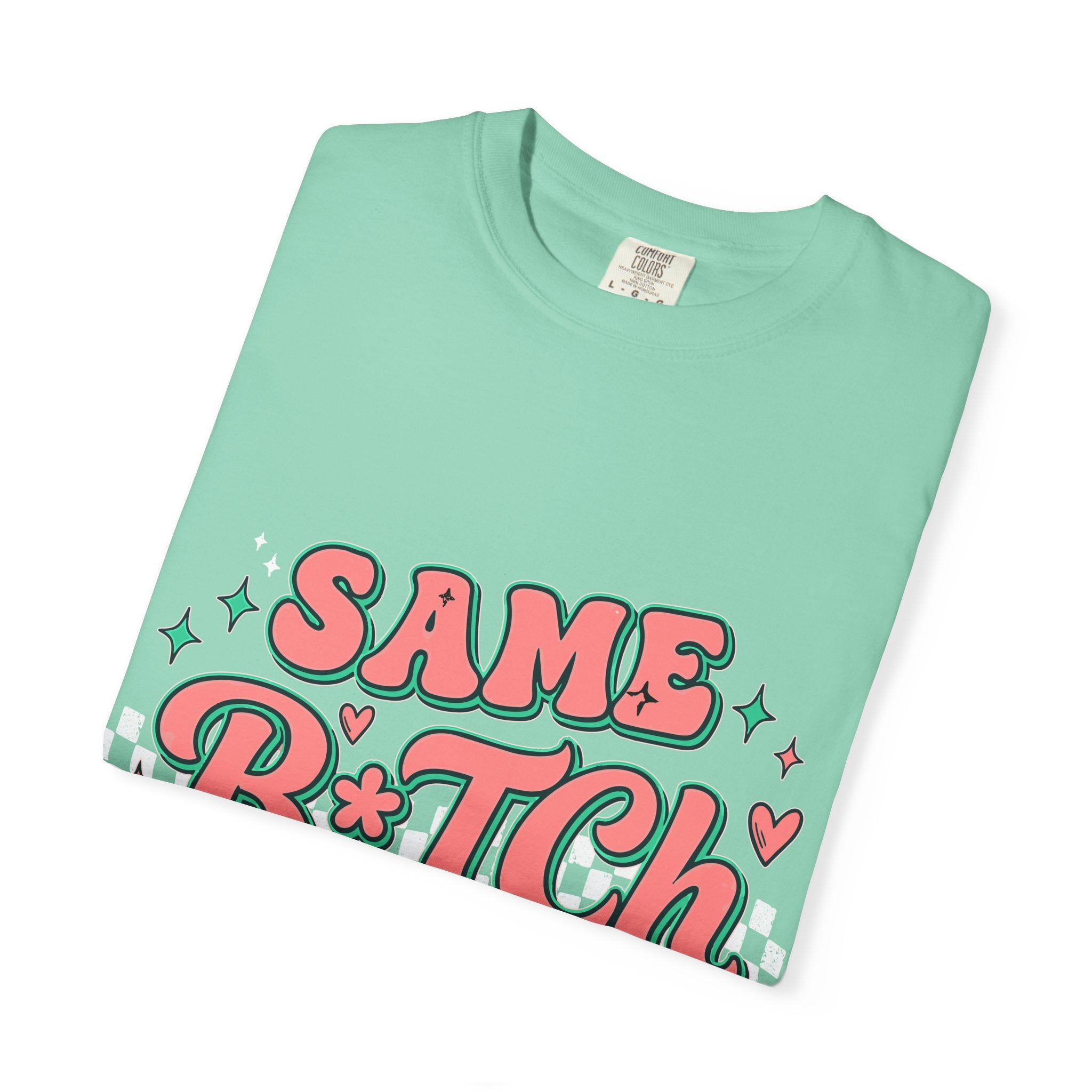 Same B*tch Different Day Still Not Sorry T