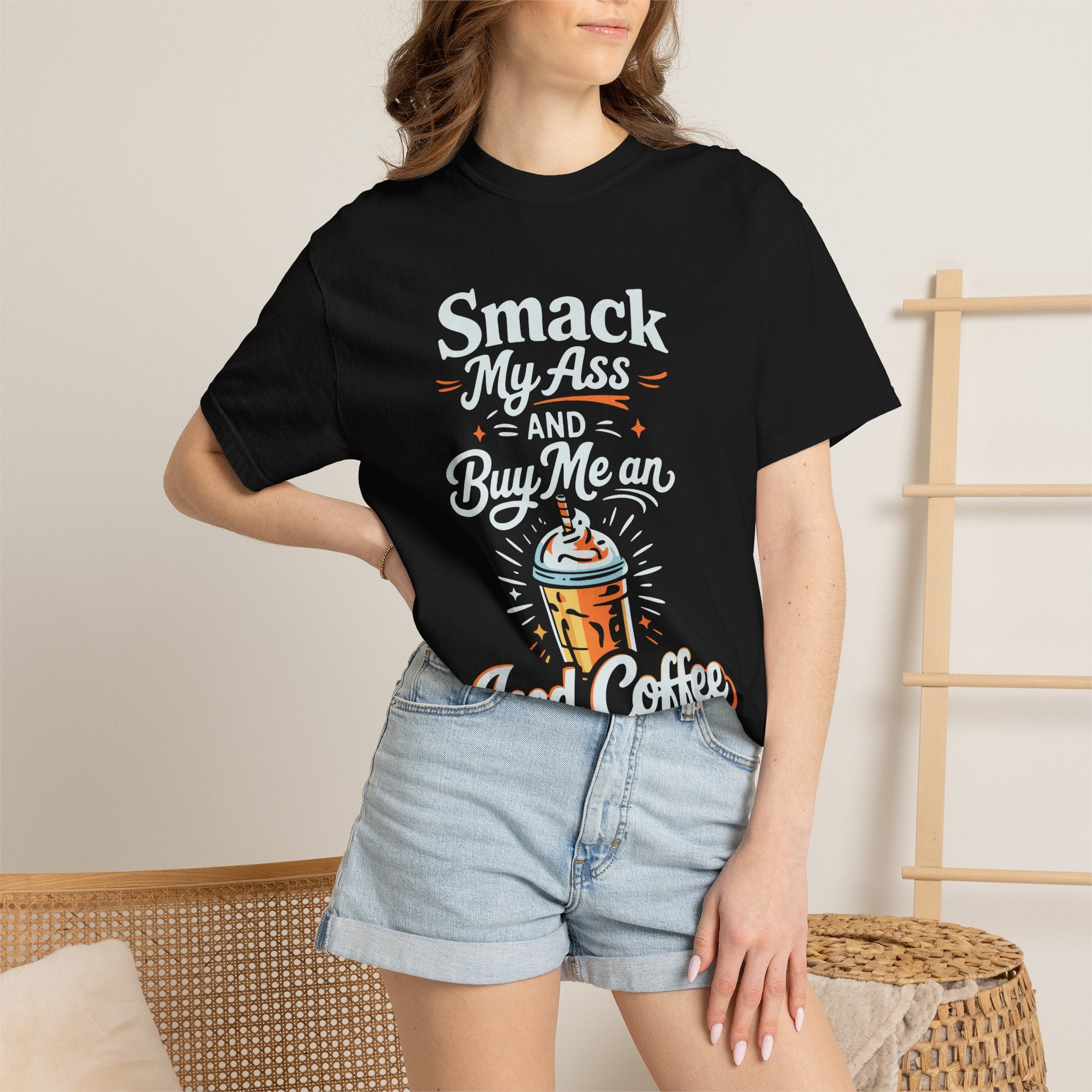 Smack My Ass and Buy Me an Iced Coffee T-Shirt