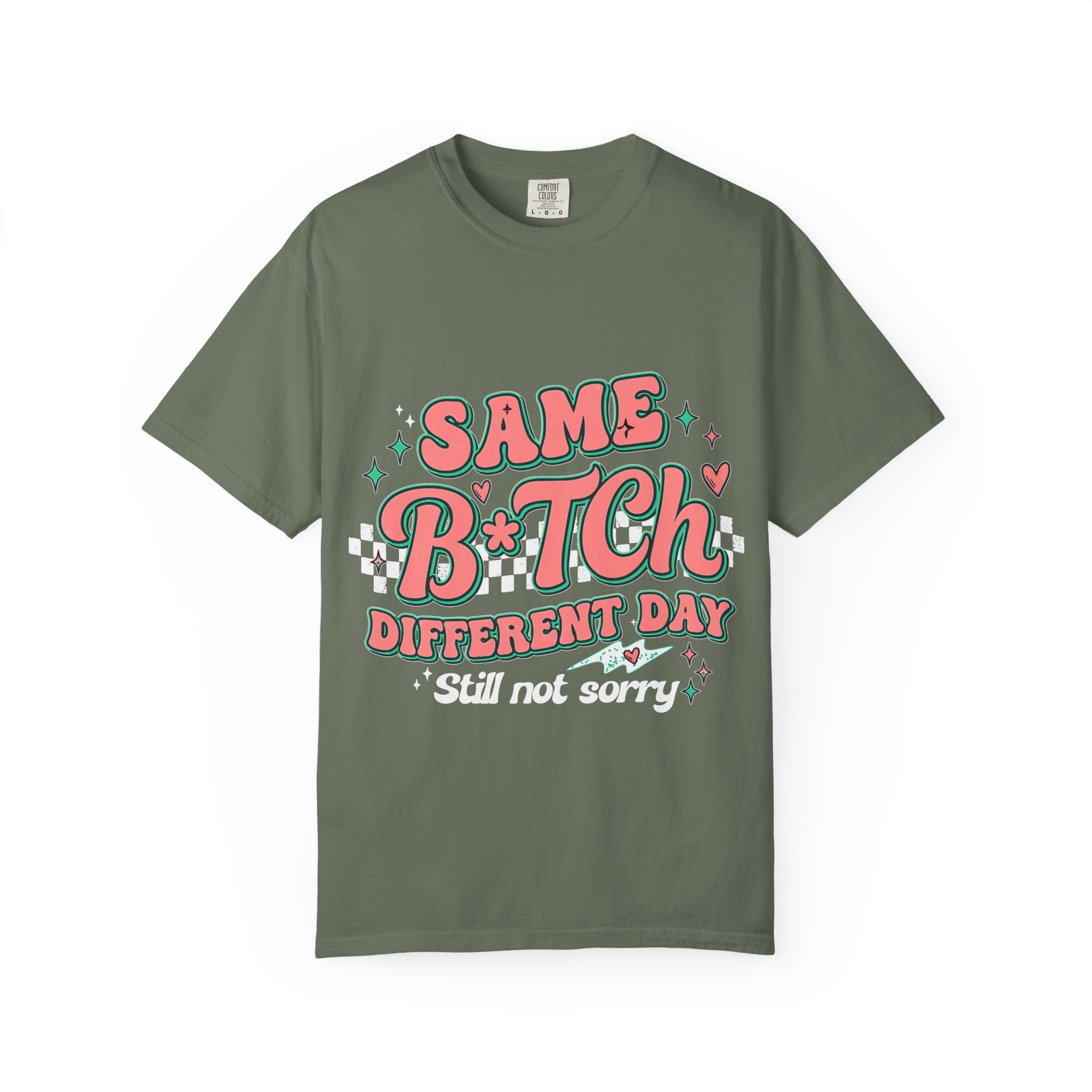 Same B*tch Different Day Still Not Sorry T