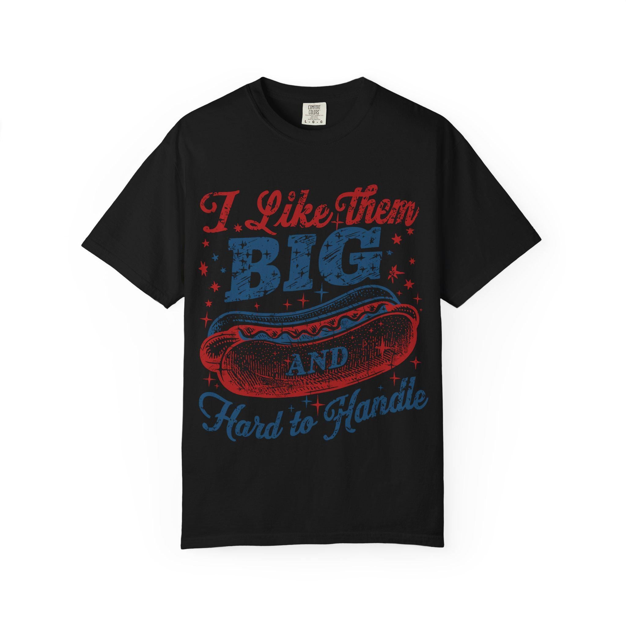 I Like Them Big And Hard To Handle hot dog T-Shirt