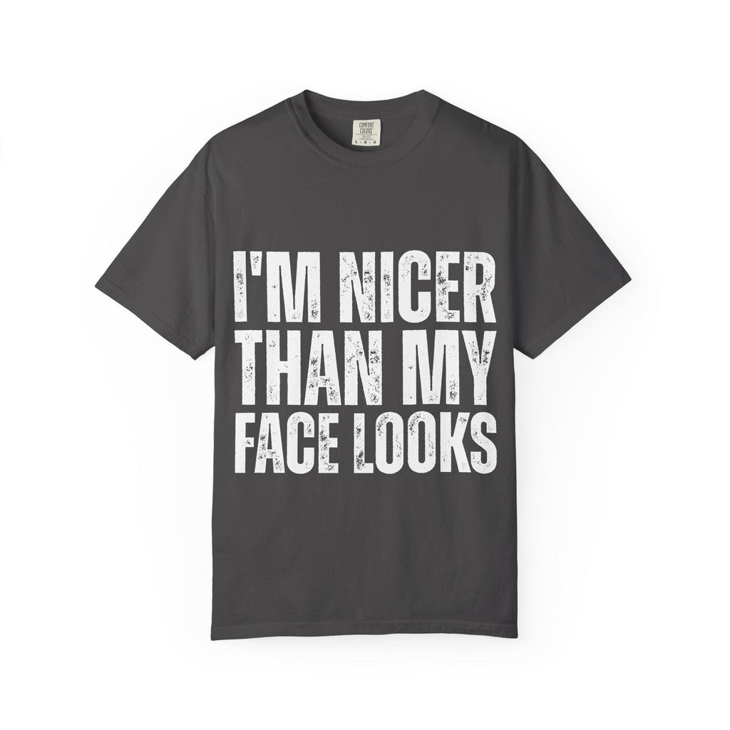 I'm Nicer Than My Face Looks Tee