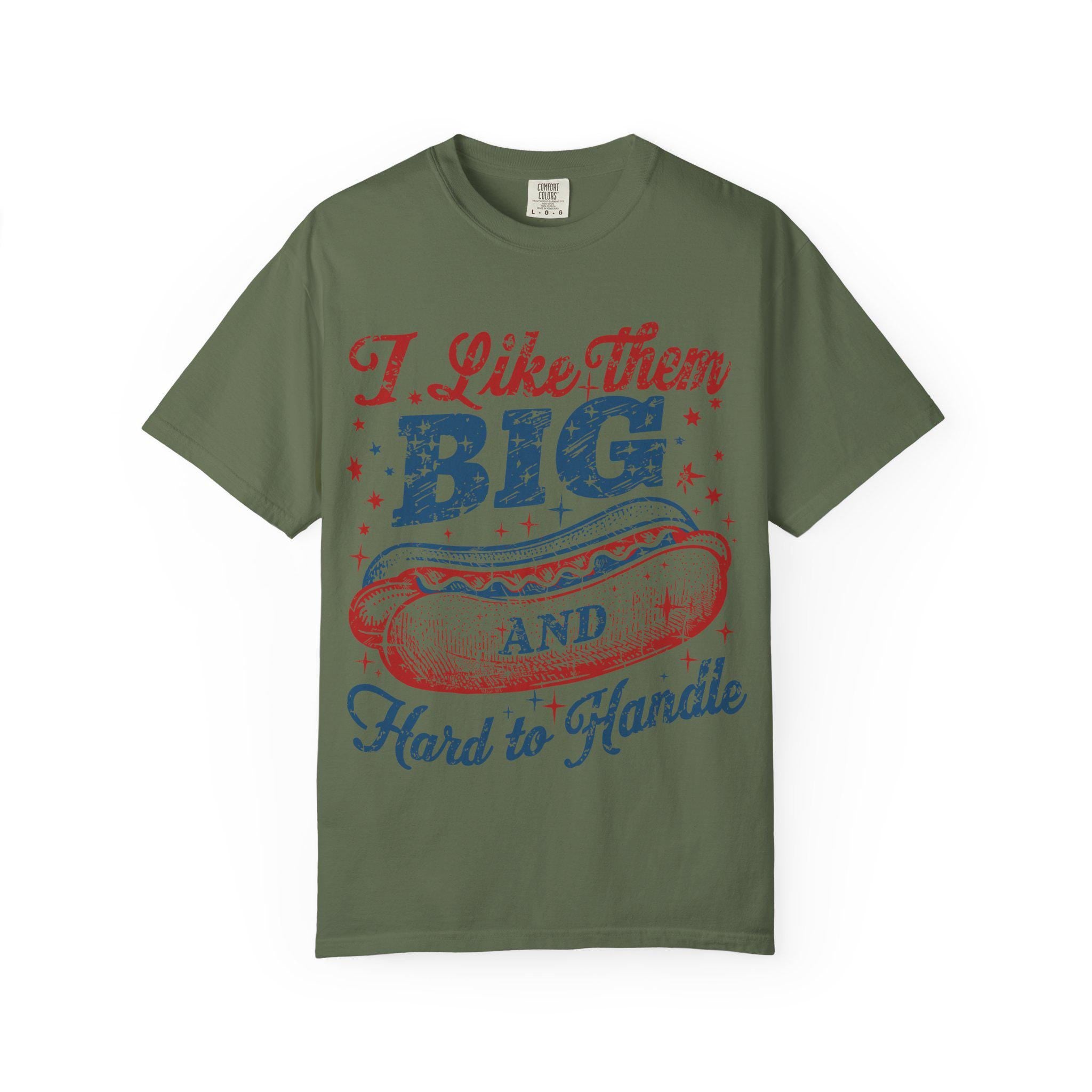 I Like Them Big And Hard To Handle hot dog T-Shirt