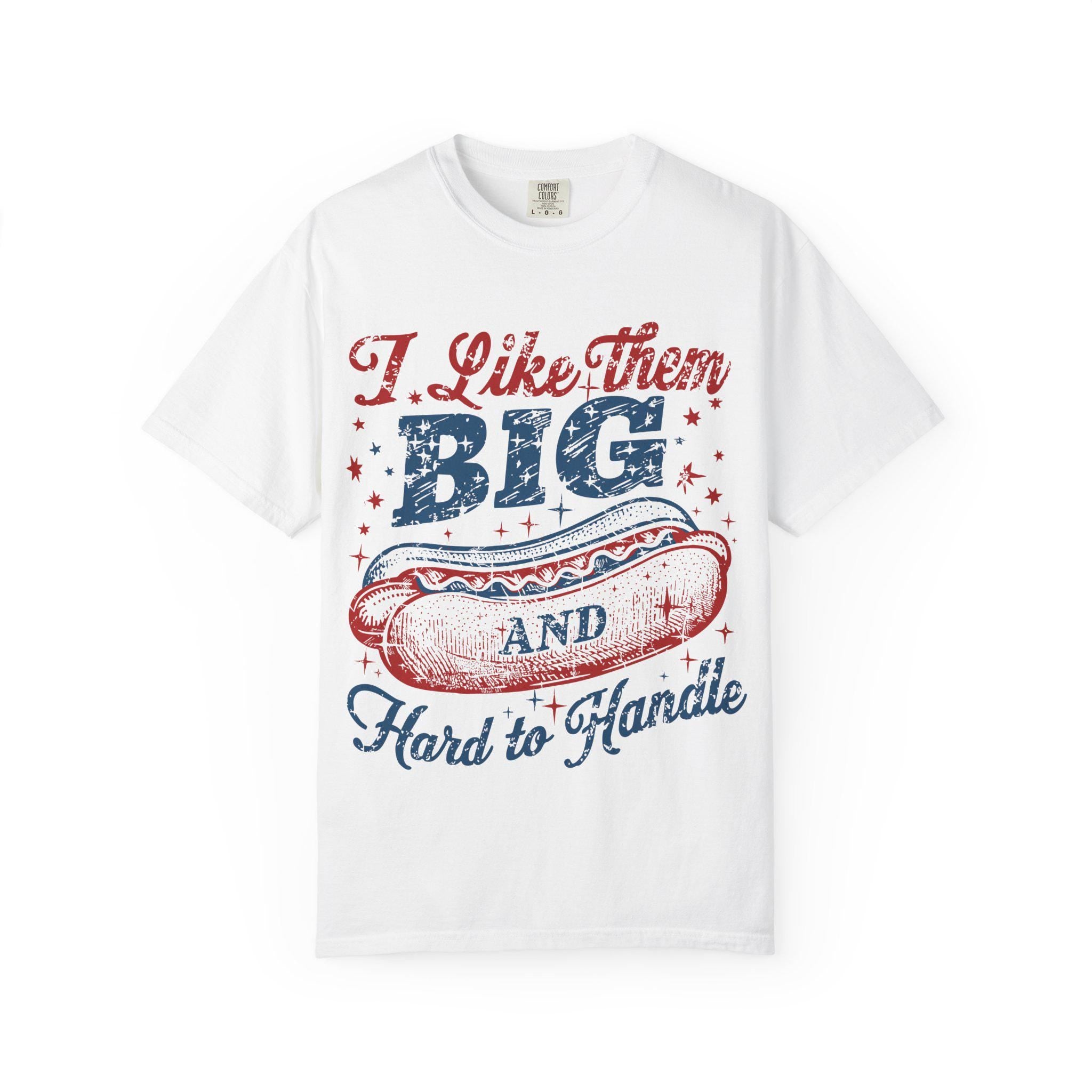 I Like Them Big And Hard To Handle hot dog T-Shirt