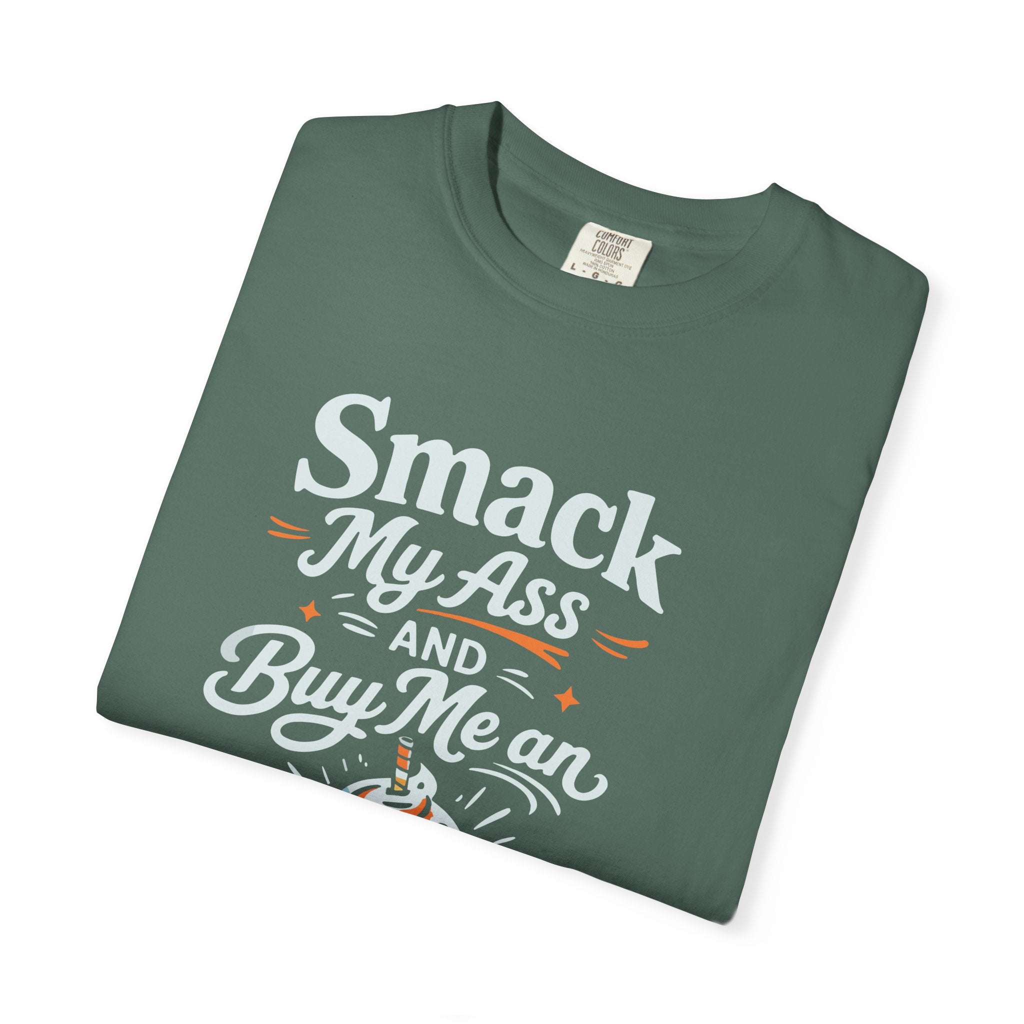 Smack My Ass and Buy Me an Iced Coffee T-Shirt