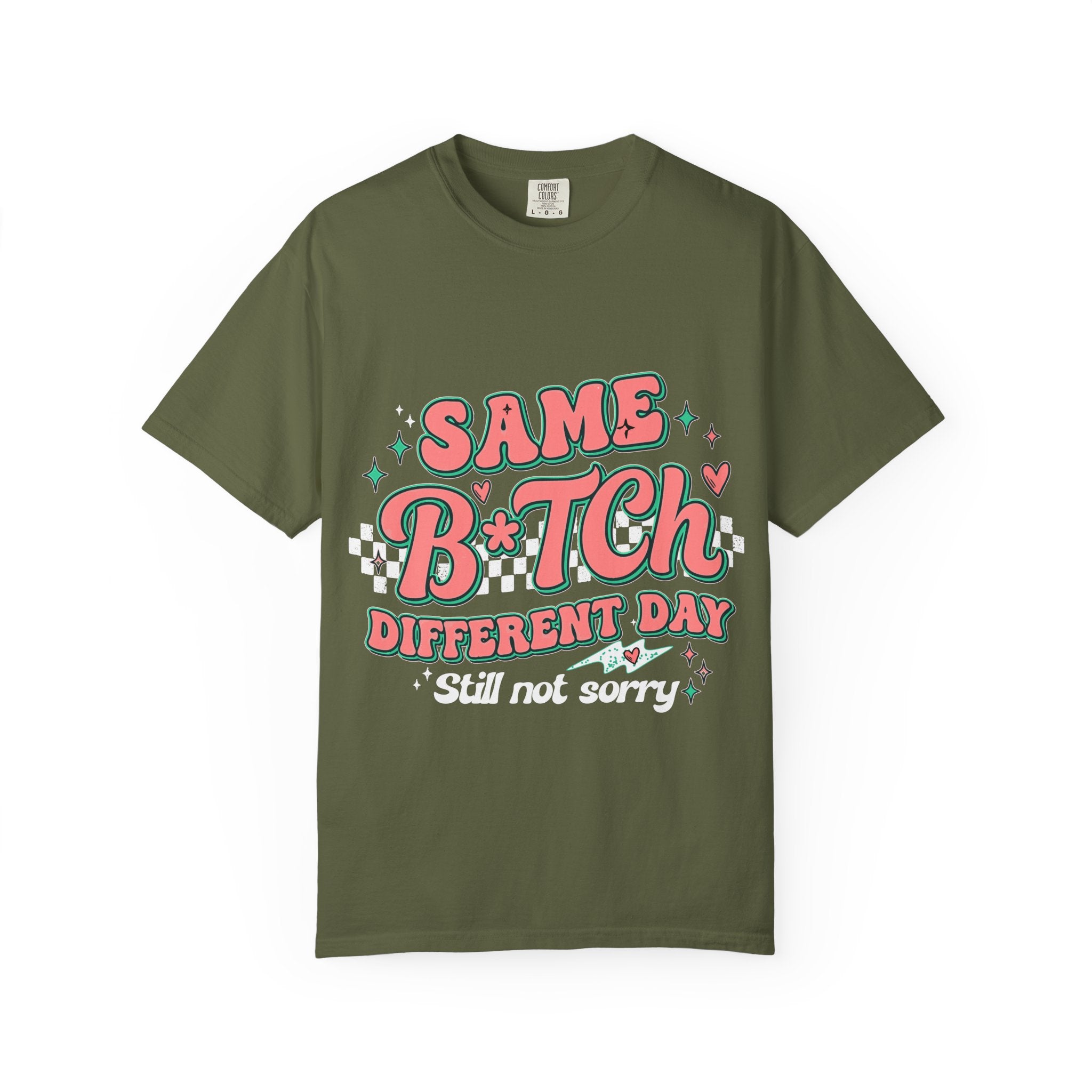 Same B*tch Different Day Still Not Sorry T