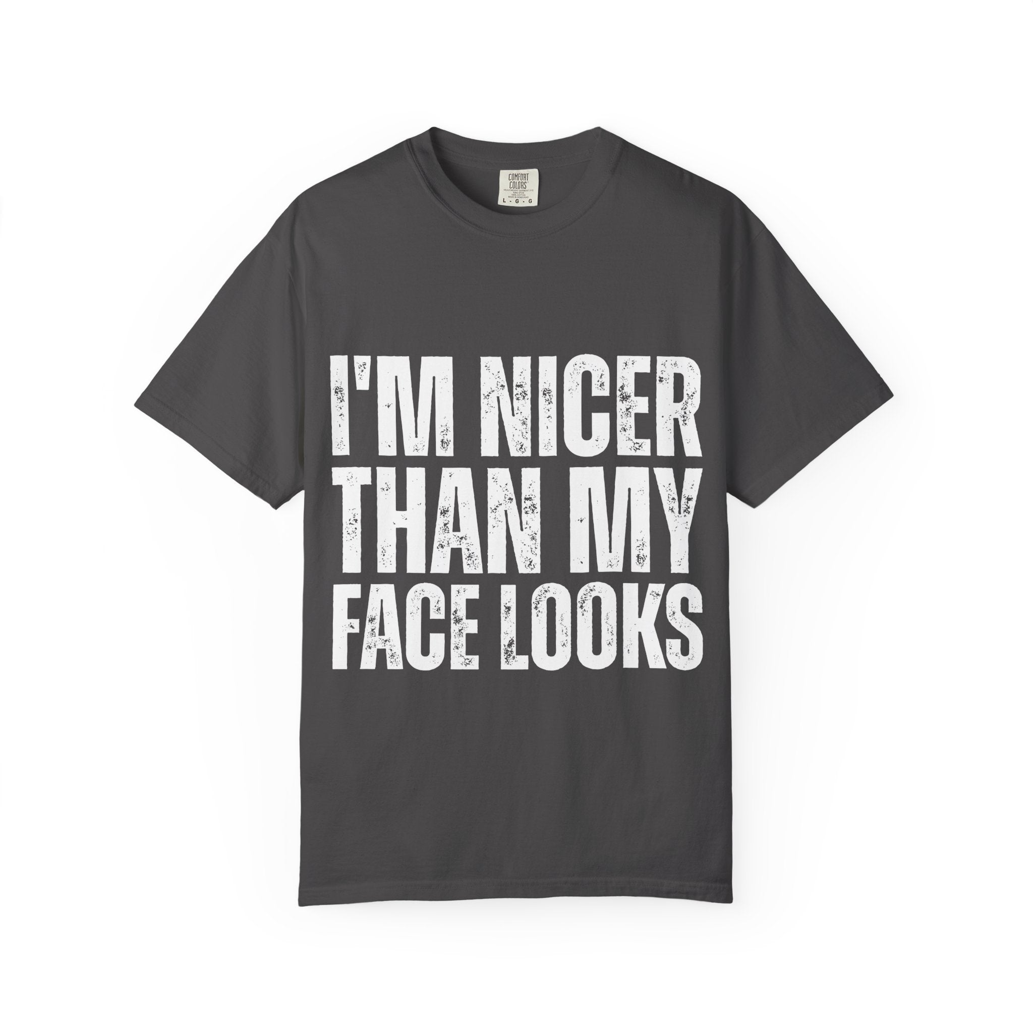 I'm Nicer Than My Face Looks Tee