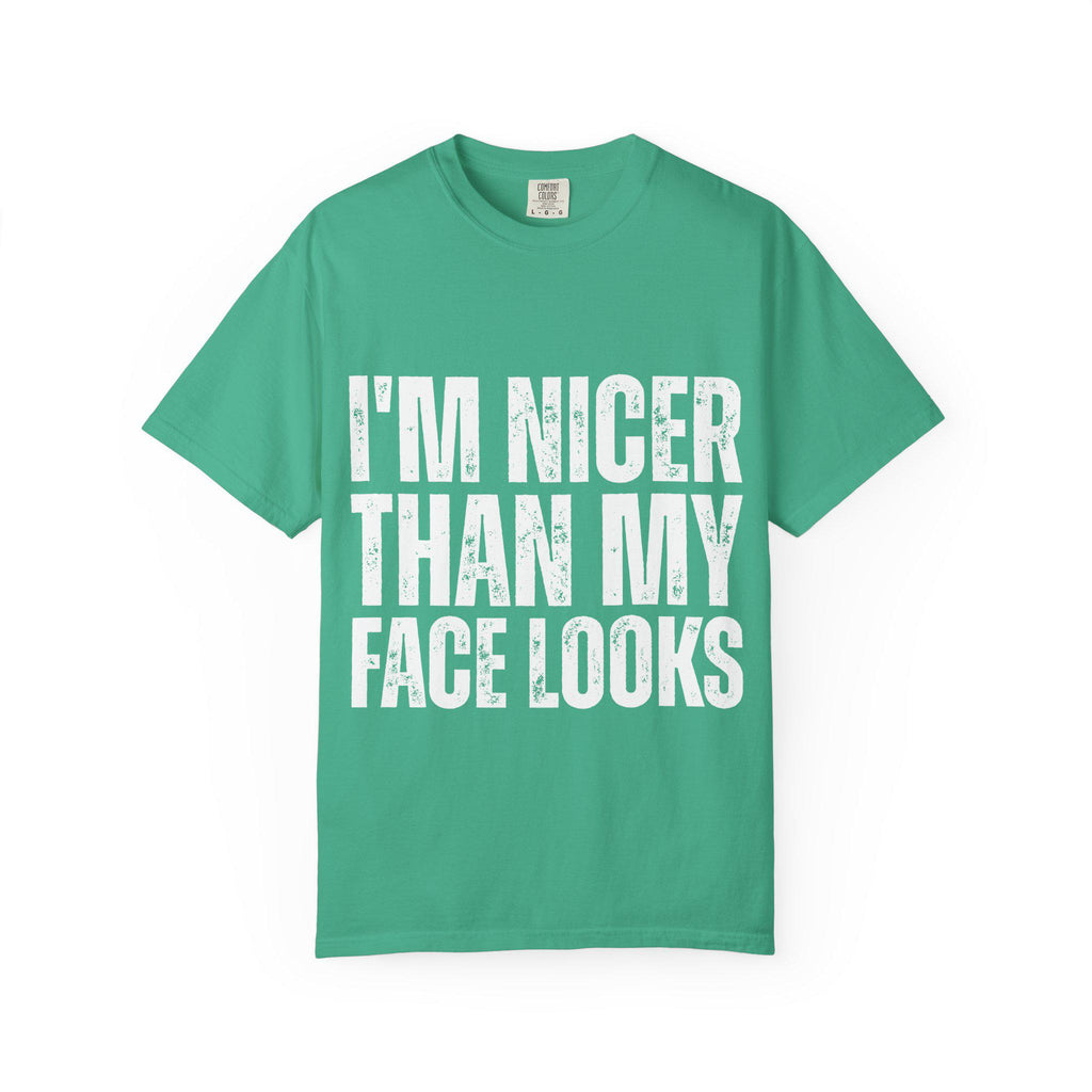 I'm Nicer Than My Face Looks Tee