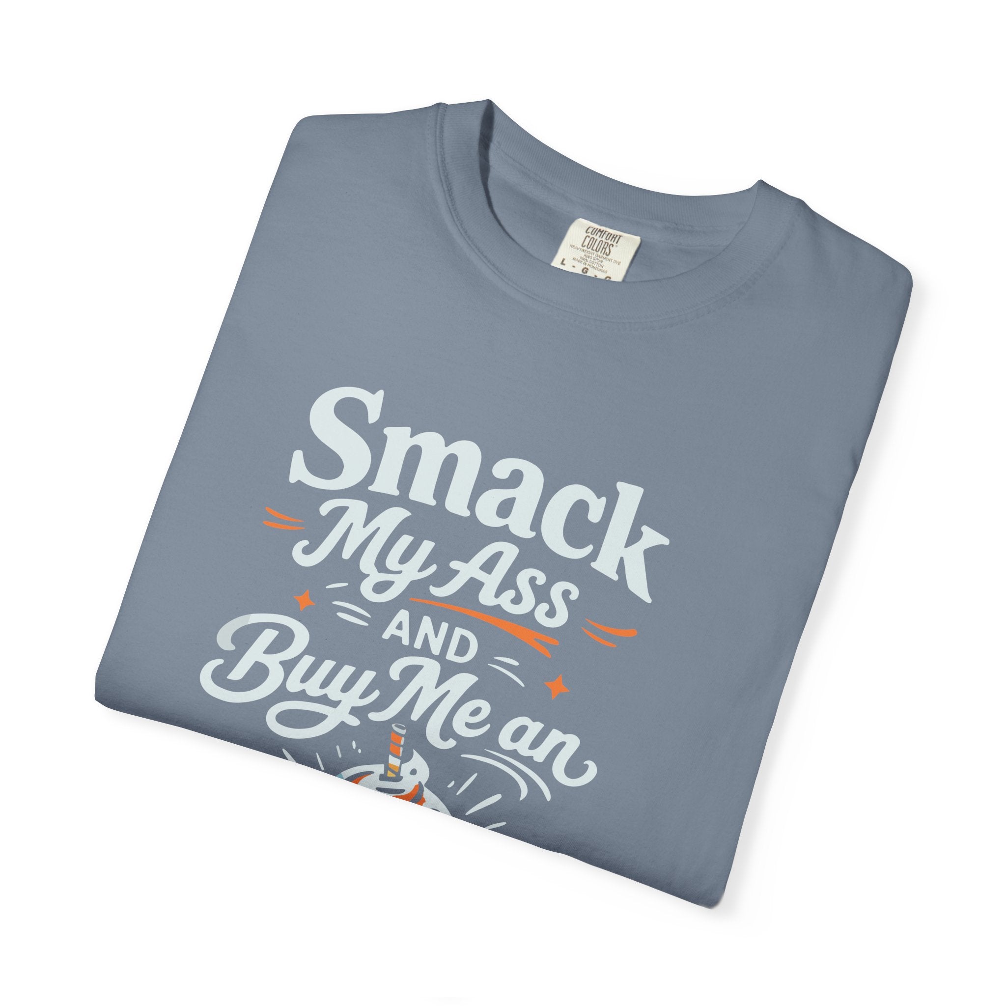 Smack My Ass and Buy Me an Iced Coffee T-Shirt