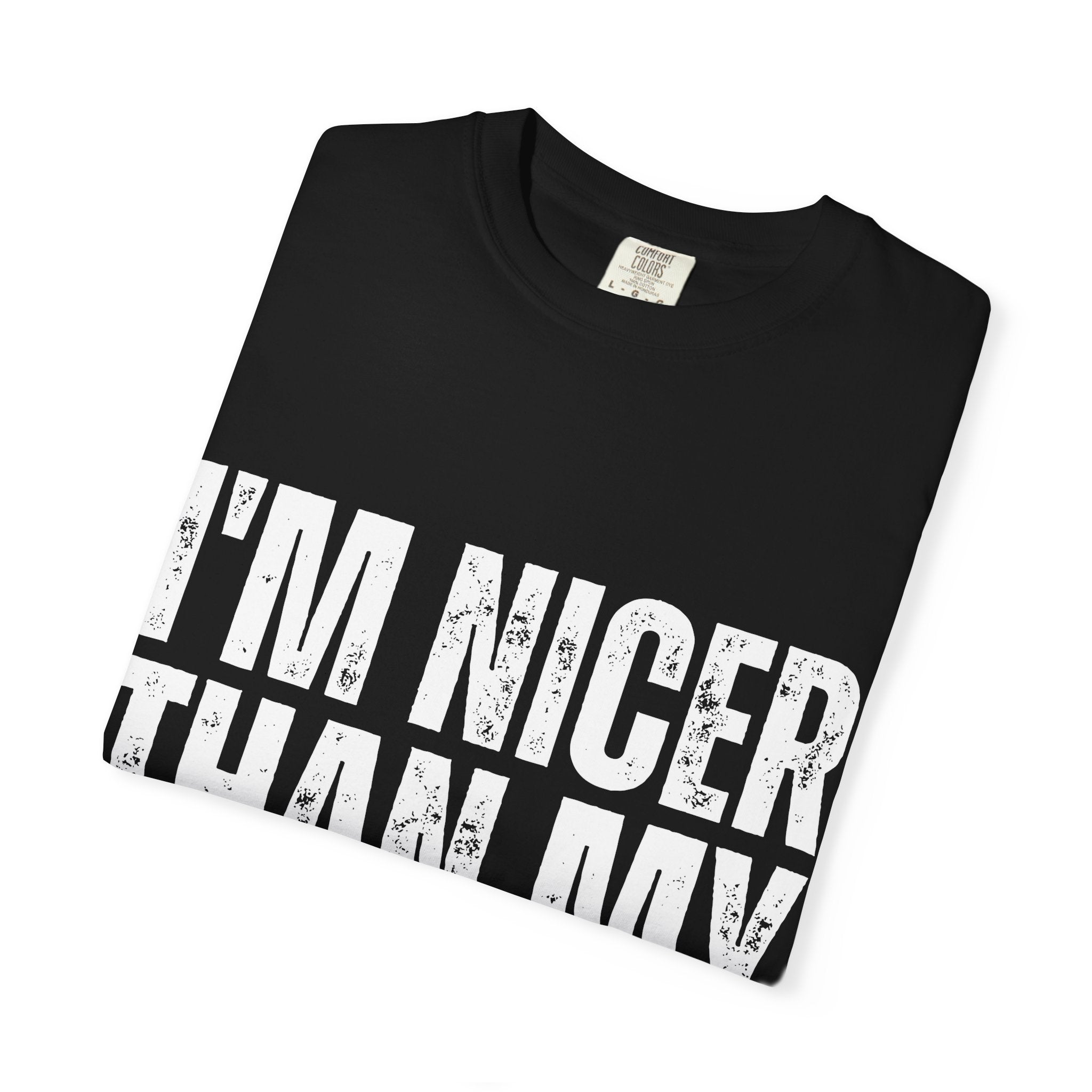 I'm Nicer Than My Face Looks Tee