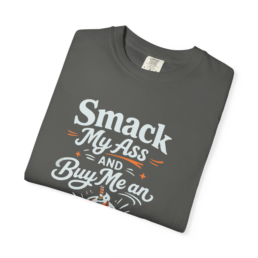 Smack My Ass and Buy Me an Iced Coffee T-Shirt