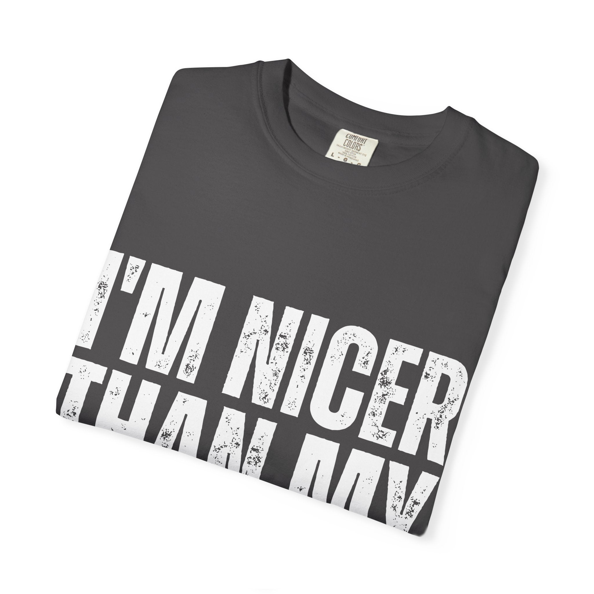 I'm Nicer Than My Face Looks Tee