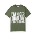 I'm Nicer Than My Face Looks Tee