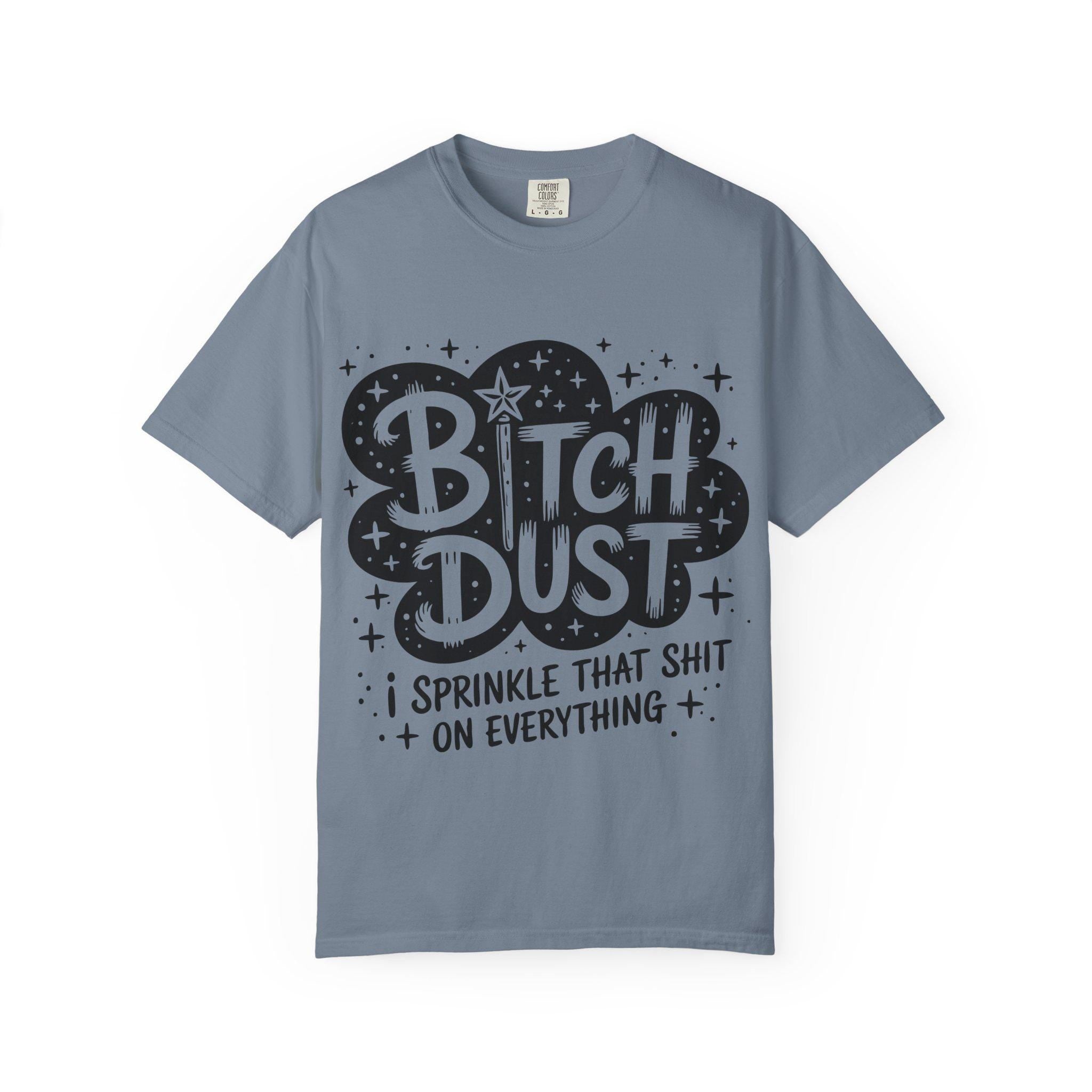 Bitch Dust graphic T-shirt