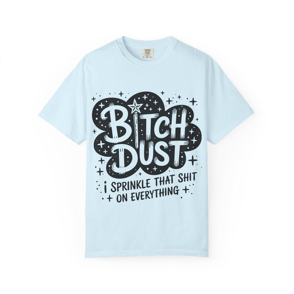 Bitch Dust graphic T-shirt