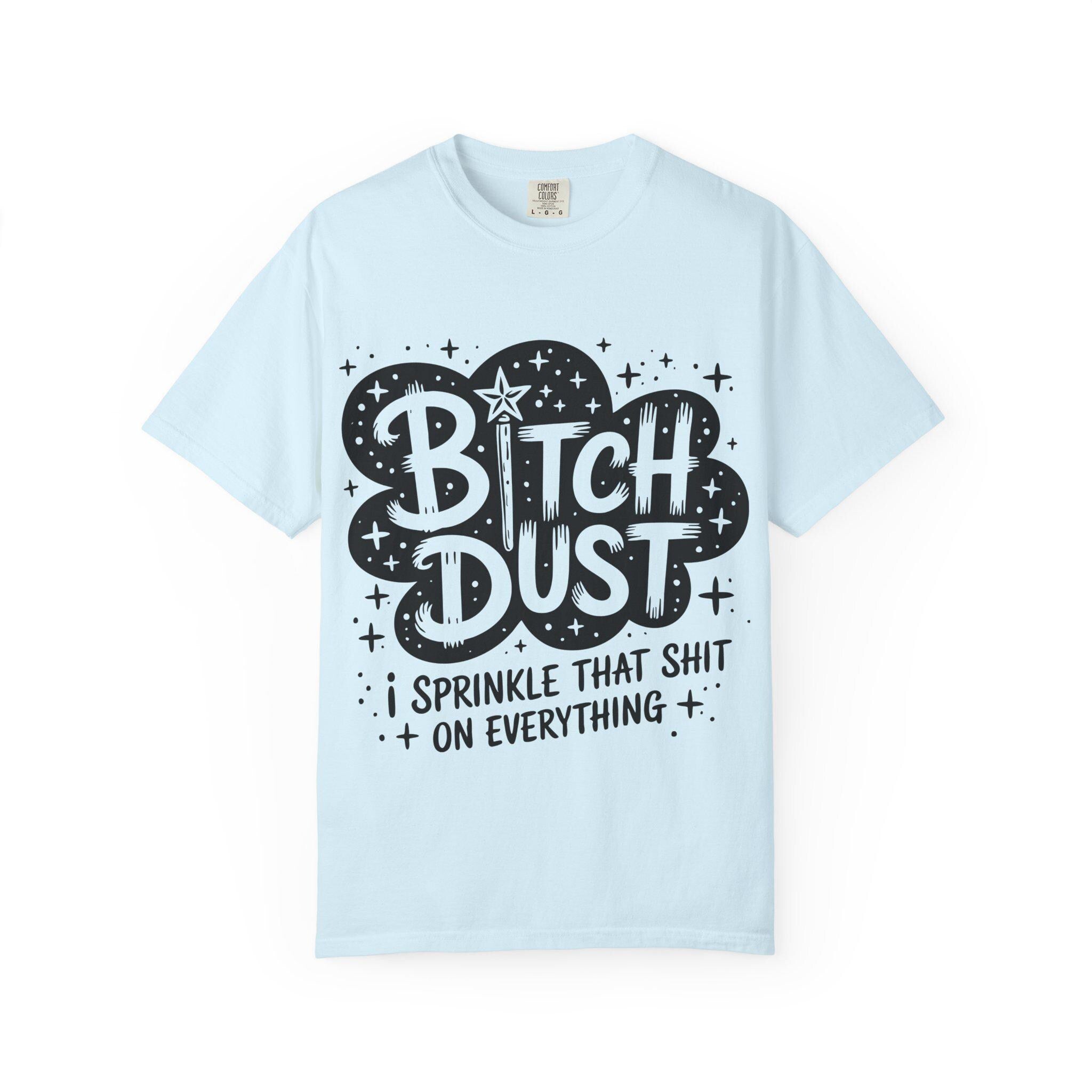 Bitch Dust graphic T-shirt